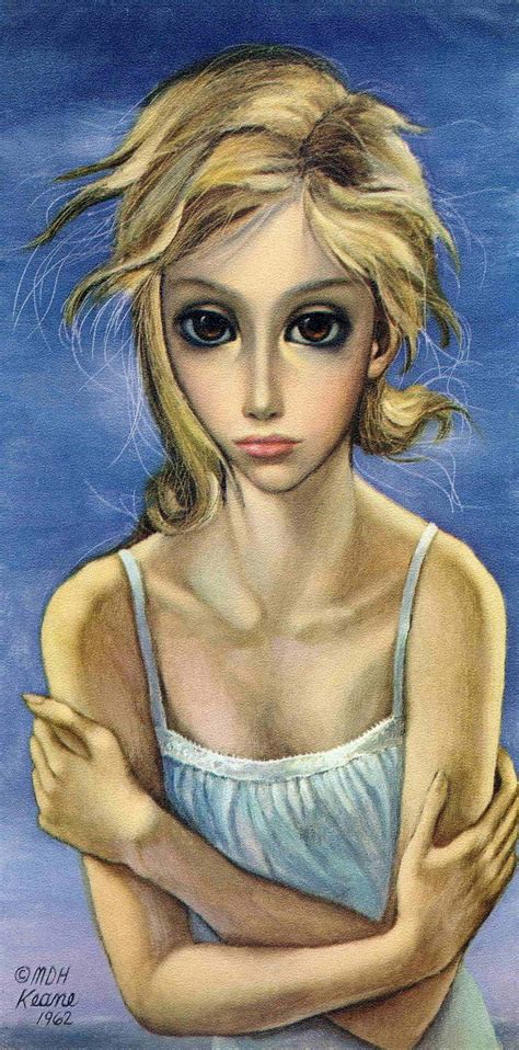 Margaret Keane Born 1927 Is An American Artist She Is An Illustrator