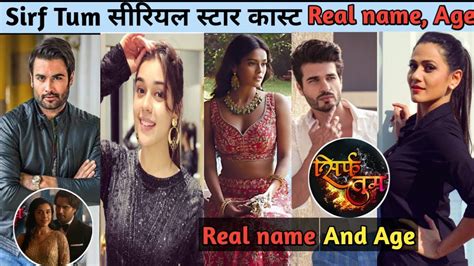 Sirf Tum Serial Star Cast Name And Age Sirf Tum Serial Star Cast Real Name Sirf Tum Serial
