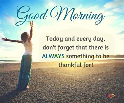 Good Morning Be Thankful For Another Day Quotes Quotations And Sayings 2020