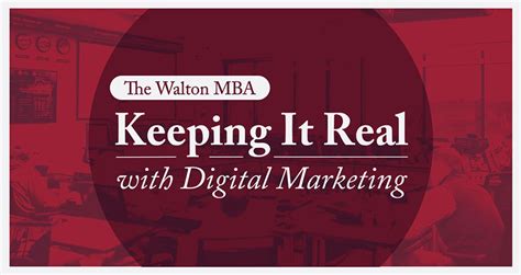 How The Walton Mba Is Keeping It Real With A New Digital Marketing