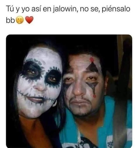 Tú y yo así en jalowin no se piénsalo bb Memes