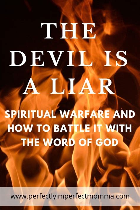 the devil is a liar battling spiritual warfare with the word of god spiritual warfare