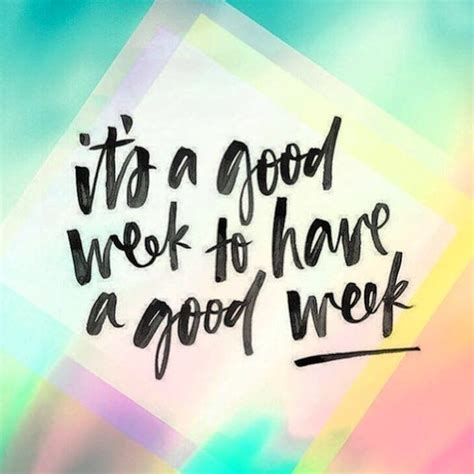 Its Always A Good Week To Have A Good Week 😉positivevibes Happy