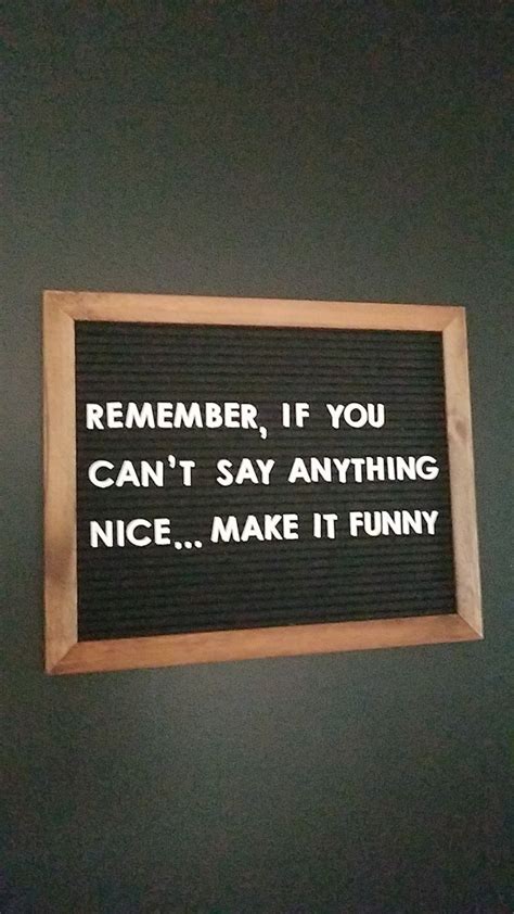 Pin By Alyssa Poortinga On Letter Boards Funny Inspirational Quotes Funny Quotes Message