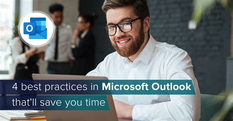 4 Best Practices In Microsoft Outlook Thatll Save You Time Promx