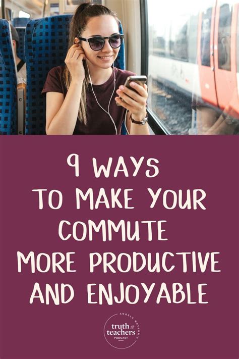 9 Ways To Make Your Commute More Productive And Enjoyable In 2020 New Teachers Deep Thinking