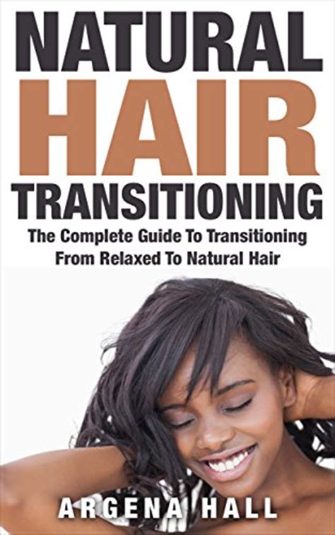 Free Ebook Online Natural Hair Transitioning How To Transition From