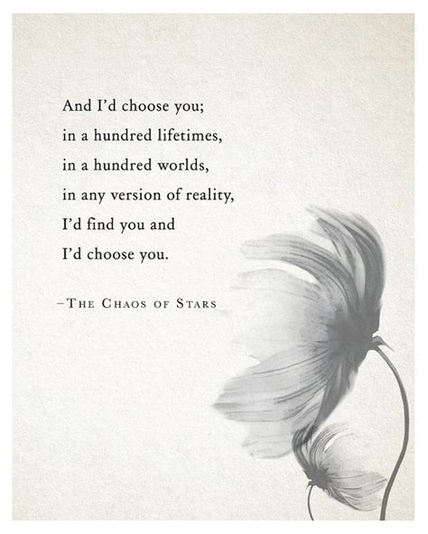 Maybe you would like to learn more about one of these? The Chaos of Stars quotes of love. | Quotes at Repinned.net
