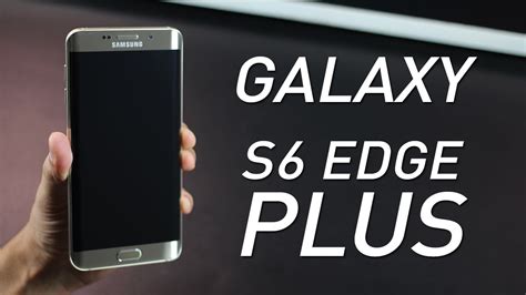 Samsung Galaxy S6 Edge Plus Hands On Review Youtube