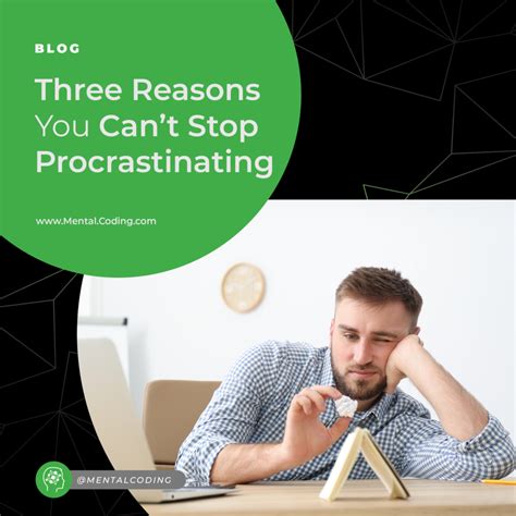 Three Reasons You Cant Stop Procrastinating Mental Coding Somatic Hypnotherapy
