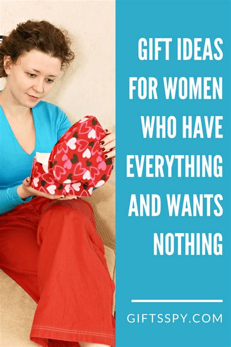 Gifts For The Woman Who Has Everything Wants Nothing