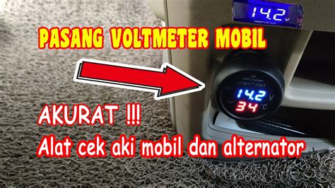 Alat Cek Voltage Aki Mobil Dan Alternator Pasang Voltmeter Di Mobil