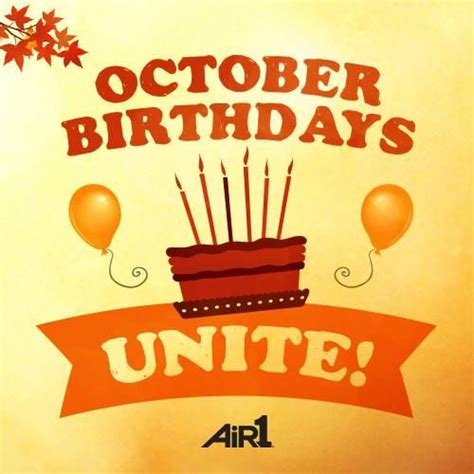 Happy Birthday October Babies Great Month Happy Birthday To Me