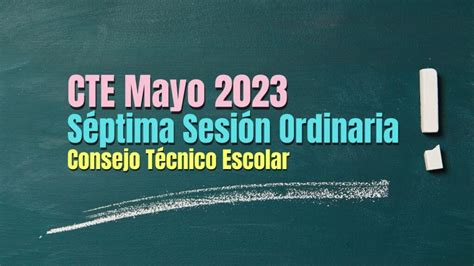 Cte Mayo 2023 Guía Y Orientaciones Séptima Sesión Del Consejo Técnico