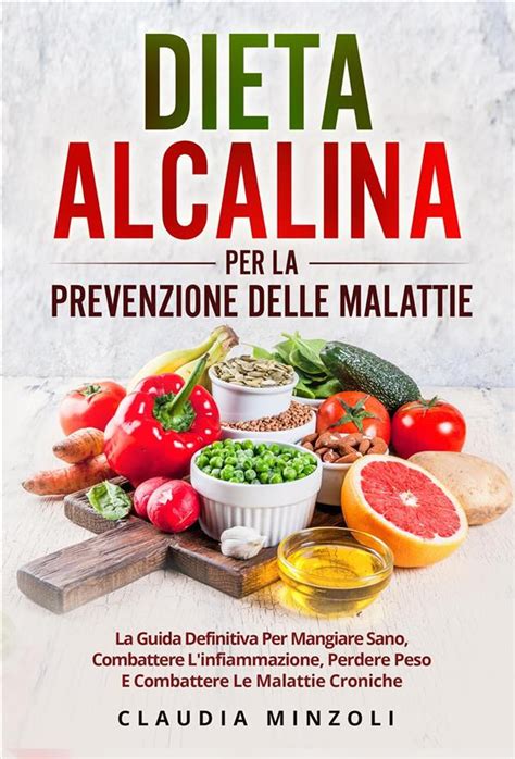 Dieta Alcalina Per La Prevenzione Delle Malattie La Guida Definitiva