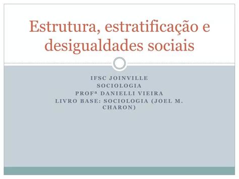 Ppt Estrutura Estratificação E Desigualdades Sociais Powerpoint Presentation Id 3670808