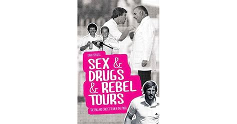 Sex And Drugs And Rebel Tours The England Cricket Team In The 1980s By David Tossell