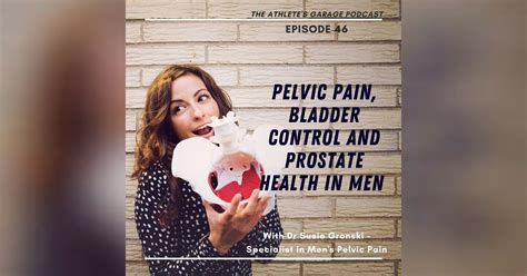 Pelvic Pain Bladder Control And Prostate Health In Men With Dr Susie