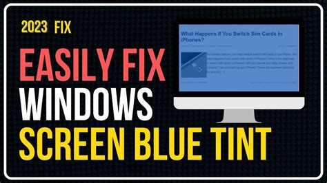 How To Fix Blue Tint Screen Windows 10 Windows 10 Blue Tint Screen