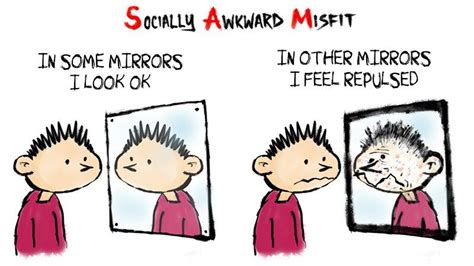 Socially Awkward Misfit Mirror Socially Awkward Awkward Social
