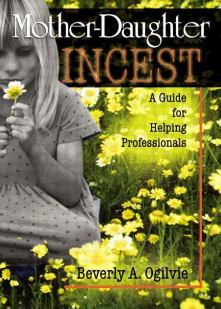 Mother Daughter Incest A Guide For Helping Professionals By Beverly Ogilvie Paperback Barnes