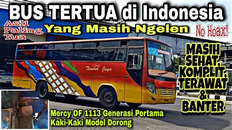 Bus Tertua Di Indonesia Yang Masih Ngelen Of Gen 1 Terawat And Banter Trip Timbul Jaya Ad 1570