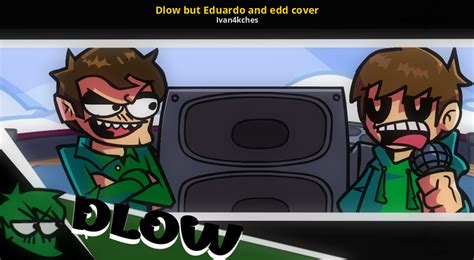 dlow but eduardo and edd cover [friday night funkin ] [mods]