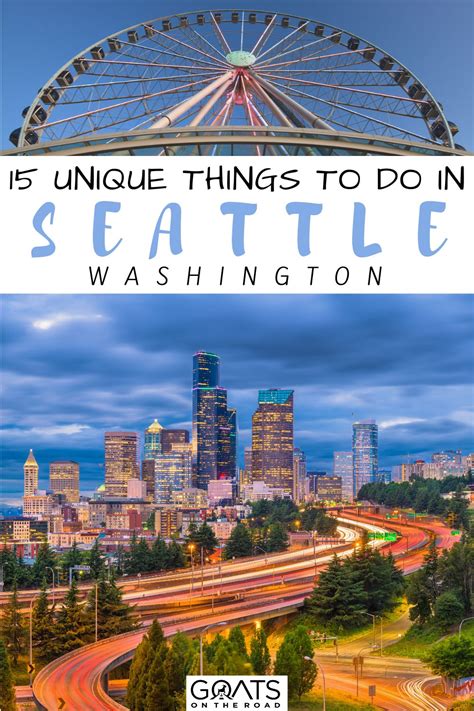 15 Best Things To Do In Seattle In 2023 Goats On The Road