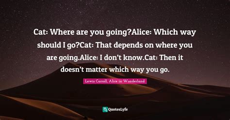 Cat Where Are You Goingalice Which Way Should I Gocat That Depend