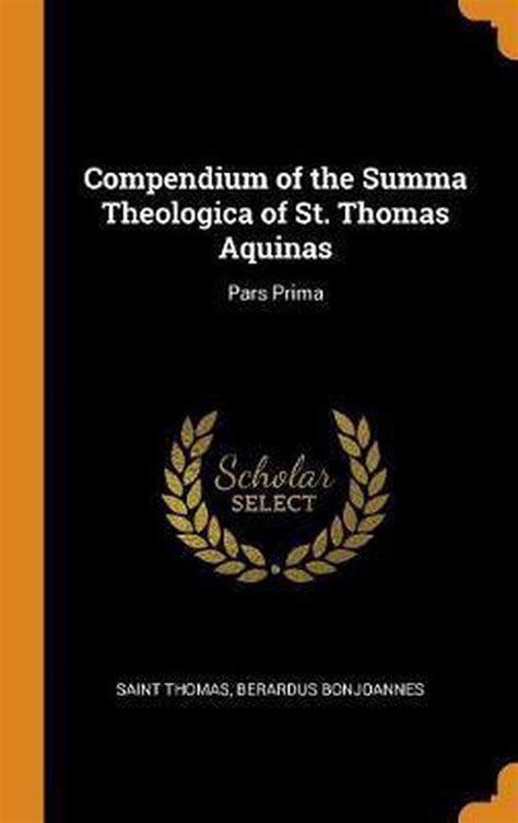Compendium Of The Summa Theologica Of St Thomas Aquinas Saint Thomas 9780344343117