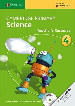 Cambridge primary science is a flexible and engaging course written specifically for the cambridge primary science curriculum stages 1 to 6. Preview Cambridge Primary Science Learner's Book 6 ...