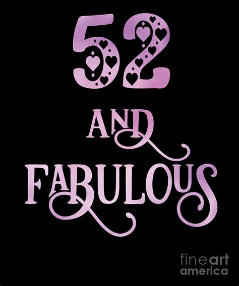 Women 52 Years Old And Fabulous 52nd Birthday Party Print Digital Art