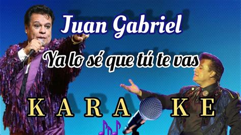 Juan Gabriel Ya Lo Sé Que Tú Te Vas Karaoke Instrumental 1080 Hd