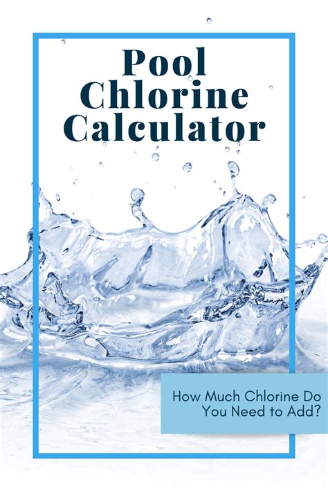 Use My Pool Chlorine Calculator To Figure Out How Much Chlorine You Need To Add To Your Swimming