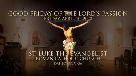 Good Friday Of The Lords Passion Youtube