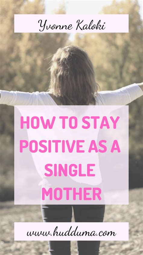 How To Become And Remain Positive As A Single Mother Single Mothers