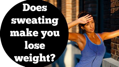 Does Sweating Make You Lose Weight Youtube