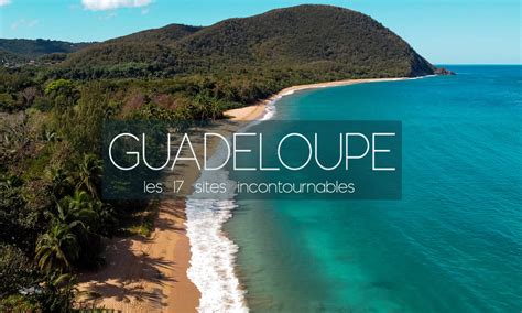 Emma Vlog Trotter Les 17 Lieux Incontournables Dun Voyage En Guadeloupe