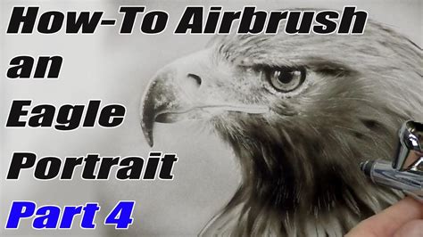 Airbrush Tutorial Eagle Portrait Part 4 Youtube
