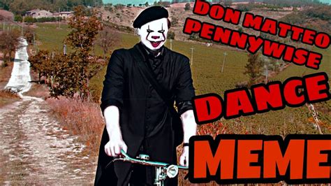 From an italian tv show called don matteo, i present you don watteo. Pennywise Dance Don Matteo Meme - YouTube