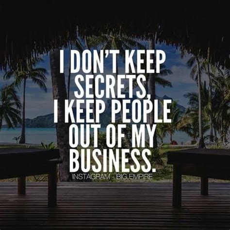 Keep People Out Of Your Business Great Quotes Quotes To Live By Me