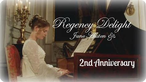 Regency Delight ~jane Austen Etc~ Regency Delight Second Anniversary