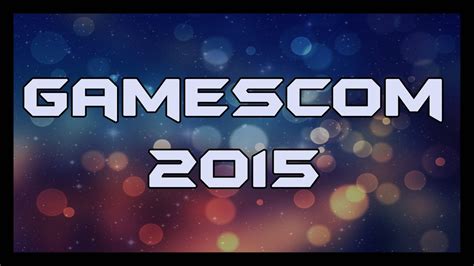 Gamescom 2015 Youtube