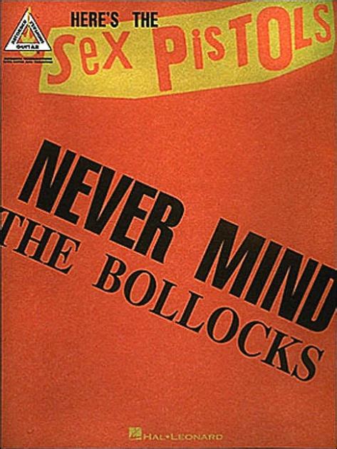 Sex Pistols Never Mind The Bollocks Heres The Sex Pistols By Hal