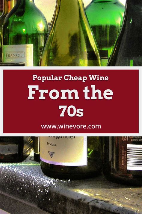 Popular Cheap Wine From The 70s Winevore
