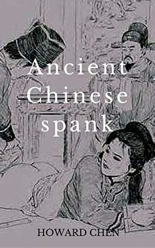 jp ancient chinese spank english edition 電子書籍 chen howard 洋書