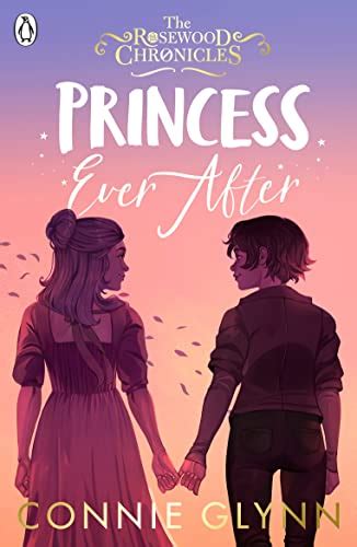 Princess Ever After The Rosewood Chronicles Ebook Glynn Connie