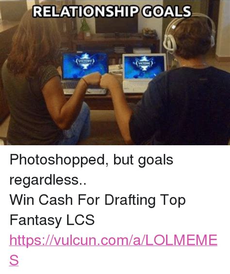 Relationship Goals Victory Photoshopped But Goals Regardless Win Cash For Drafting Top Fantasy