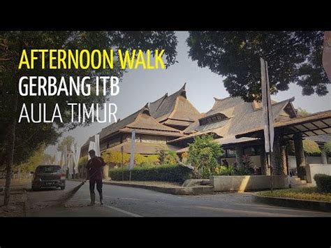 Memasuki Gerbang Kampus ITB Ganesha Dan Mengelilingi Selasar Aula Timur Walking Tour Bandung