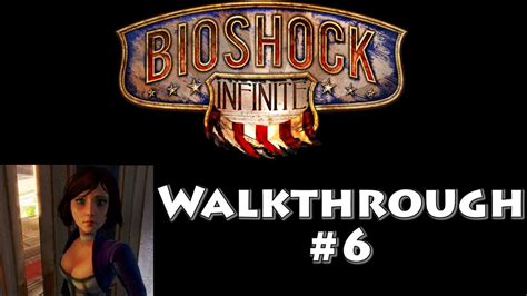 Bioshock Infinite Walkthrough Part 6 With Commentary Youtube